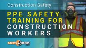 PPE Safety Training for Construction Workers from SafetyVideos.com