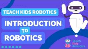 An Introduction To Robotics 🤖 By Teach Kids Robotics (Full Lesson)