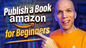 Self Publishing a Book on Amazon | Deep Dive Tutorial for Beginners