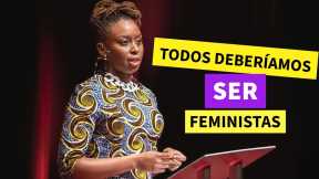 🔥 TODOS Deberíamos Ser FEMINISTAS - Chimamanda Ngozi Adichie 💪 Conferencia Completa en ESPAÑOL