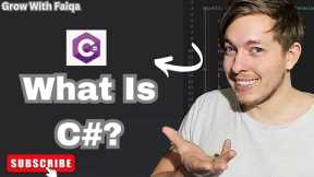 What Is C#? | What Is C# Programming Language? | C# Tutorial For Beginners | Grow With Faiqa