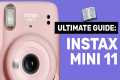 Ultimate Guide to the Fujifilm Instax 