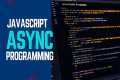 JavaScript Asynchronous Programming