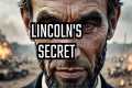 Lincoln's Secret Strategy: Why