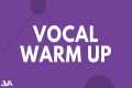 5 MINUTE VOCAL WARM UP