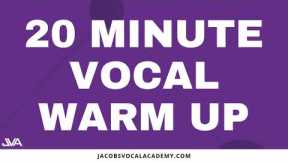 20 Minute Vocal Warm Up