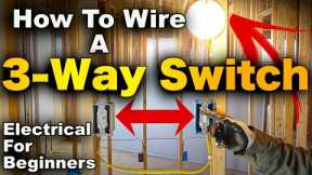 How To Wire A 3-Way Light Switch - 3 Way Switch Explained (2 EASY & SIMPLE Methods)