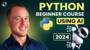 Python Tutorial for Beginners (2024) - Complete Course with AI Tools & Best Practices