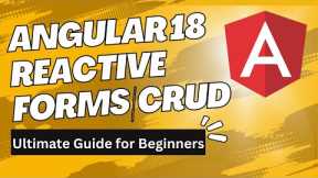 Angular 18 Reactive Forms CRUD - Ultimate Guide for Beginners