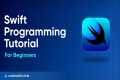 Swift Programming Tutorial for