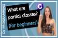 What is a Partial Class? - C#