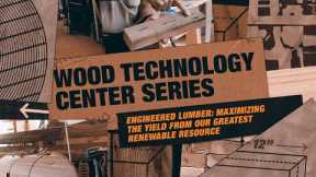 Engineered Lumber: Maximizing the Yield From Our Greatest Renewable Resource