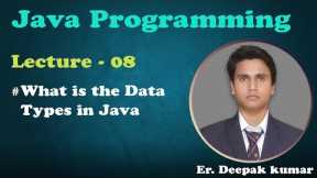 Data Types in Java | Lecture - 8 | Java Tutorials for Beginners in Hindi