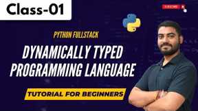 Python FullStack Class 01 | Dynamically Typed Programming Language | Tutorial for Beginners