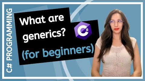 Generics in C# for Beginners: Easy Tutorial with Code Examples