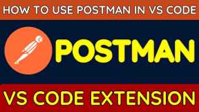 Postman API Testing Tutorial for Beginners 27 - Postman VS Code Extension