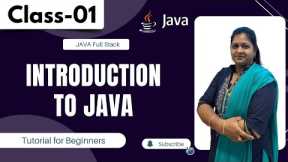 Java Class 01 | Introduction to Java | Tutorial For Beginners