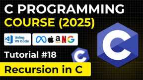 Recursion in C Language | Complete C Programming 2025 Course for Beginners