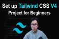 How to Set up Tailwind CSS V4 Project 