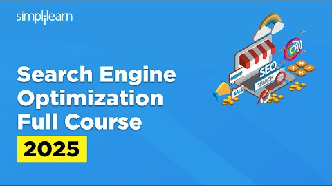 SEO Full Course 2025 | SEO Tutorial for Beginners | SEO Training | SEO Explained | Simplilearn