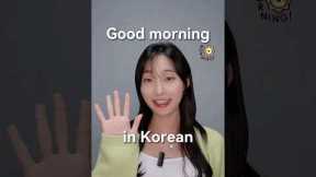 Good morning in Korean language #koreanlanguage #learnkorean