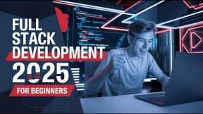 Full Stack Development for Beginners 2025 | Start From Zero