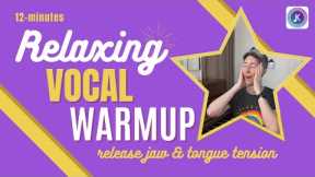 Relaxing Vocal Warmup | Singing Exercises to Release Jaw and Tongue Tension