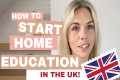 How To Start Home Educating in the UK 