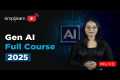 Generative AI Full Course 2025 | Gen