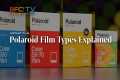 Polaroid Film Types Explained -