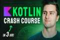 Full 2025 Kotlin Crash Course For