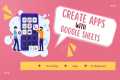 Create Apps with Google Sheets – No