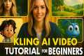 Kling AI Video Tutorial for Beginners 