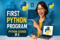 Write Your First Python Program –