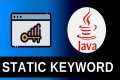 STATIC Keyword - Java Tutorials For