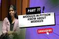🔹 Part 77: Modules in Python |