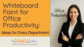Whiteboard Paint to Boost Office Productivity: Ideas to Help Every Department 