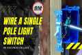 Wire a Single Pole Light Switch | In