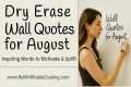 Dry Erase Wall Quotes In August: