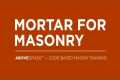 Mortar For Masonry – Code Based Mason 