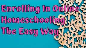 Homeschooling For Beginners: How To Enroll in Online Schools