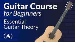 Guitar Theory Course for Beginners – Learn Fretboard, Major Scale and Triads
