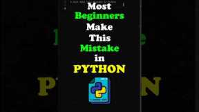 Most Beginners Make This Mistake In Python. #python #programming #coding