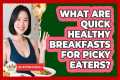 What Are Quick Healthy Breakfasts For 