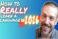 How to REALLY Learn a Language in 2026