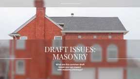 Training Video #34 - Draft Issues Masonry