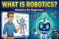 What is Robotics? | Robotics for