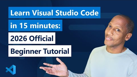 Learn Visual Studio Code in 15 minutes: 2026 Official Beginner Tutorial