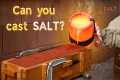 Casting SALT like Metal - What
