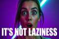 STOP Calling Yourself Lazy (The